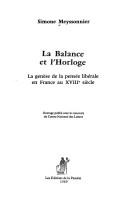Cover of: La balance et l'horloge: la genèse de la pensée libérale en France au XVIIIe siècle