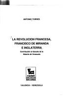 La Revolución Francesa, Francisco de Miranda e Inglaterra by Antonio Torres