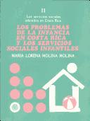 Los problemas de la infancia en Costa Rica y los servicios sociales infantiles by María Lorena Molina Molina