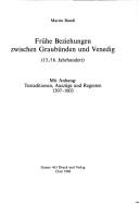 Cover of: Frühe Beziehungen zwischen Graubünden und Venedig: 15./16. Jahrhundert : mit Anhang, Textedition, Auszüge und Regesten 1307-1603
