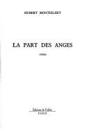Cover of: La part des anges by Hubert Monteilhet