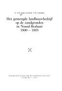 Cover of: Het gemengde landbouwbedrijf op de zandgronden in Noord-Brabant, 1800-1885 by A. H. Crijns