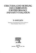 Structural load modeling and combination for performance and safety evaluation by Yi-Kwei Wen