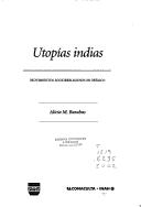 Cover of: Utopías indias: movimientos sociorreligiosos en México