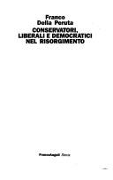 Cover of: Conservatori, liberali e democratici nel Risorgimento