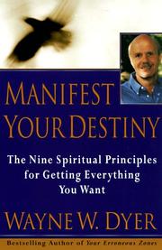 Cover of: Manifest Your Destiny by Wayne W. Dyer