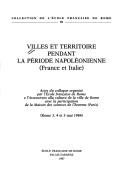 Cover of: Villes et territoires pendant la période napoléonienne (France et Italie): actes du colloque