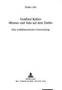 Cover of: Gottfried Kellers "Romeo und Julia auf dem Dorfe": eine erzähltheoretische Untersuchung