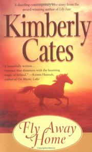 Cover of: Fly away home by Kimberly Cates, Kimberly Cates