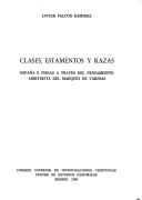 Cover of: Clases, estamentos y razas: España e Indias a través del pensamiento arbitrista del marqués de Varinas