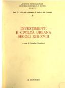 Cover of: Investimenti e civiltà urbana, secoli XIII-XVIII
