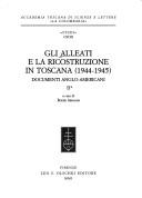 Cover of: Gli Alleati e la ricostruzione in Toscana (1944-1945): documenti anglo-americani