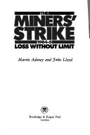Cover of: The miners' strike, 1984-5: loss without limit