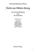 Cover of: Nicht nur Hitlers Krieg: der Zweite Weltkrieg und die Deutschen