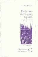 Cover of: Evolución del órgano español: siglos XVI-XVIII