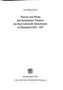 Cover of: Theorie und Praxis des literarischen Theaters bei Karl Leberecht Immermann in Düsseldorf 1834-1837 by Soichiro Itoda