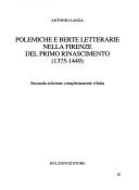 Cover of: Polemiche e berte letterarie nella Firenze del primo Rinascimento (1375-1449)