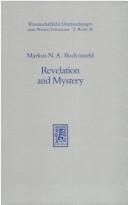 Revelation and mystery in ancient Judaism and Pauline Christianity by Markus N. A. Bockmuehl