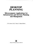Cover of: Desktop planning: microcomputer applications for infrastructure and services planning and management