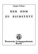Cover of: Der Dom zu Eichstätt by Jürgen Fabian