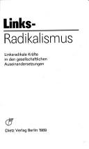 Cover of: Linksradikalismus: linksradikale Kräfte in den gesellschaftlichen Auseinandersetzungen