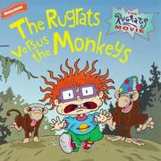 Cover of: Rugrats: The Rugrats Versus the Monkeys (Rugrats)