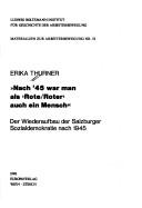 Cover of: "Nach '45 war man als 'Rote/Roter' auch ein Mensch": der Wiederaufbau der Salzburger Sozialdemokratie nach 1945