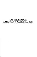 Cover of: Las mil Españas: artículos y cartas al país