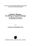 Cover of: Ländlicher Wegebau: ein Beitrag zur Agrarentwicklung? : eine empirische Untersuchung aus der Elfenbeinküste (Côte d'Ivoire)