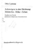 Cover of: Schweigen in der Dichtung: Hölderlin, Rilke, Celan : Studien zur Poetik deiktisch-elliptischer Schreibweisen