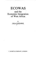 Cover of: ECOWAS and the economic integration of West Africa