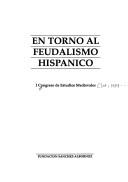 En torno al feudalismo hispánico by Congreso de Estudios Medievales (1st 1987 León, Spain)