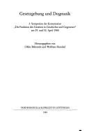Cover of: Gesetzgebung und Dogmatik: 3. Symposion der Kommission "Die Funktion des Gesetzes in Geschichte und Gegenwart" am 29. und 30. April 1988