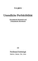 Cover of: Unendliche Perfektibilität: europäische Romantik und Französische Revolution
