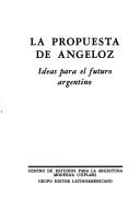 Cover of: La propuesta de Angeloz: ideas para el futuro argentino.