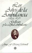 Cover of: Los años de la ambulancia, 1834-1838 by Jorge Francisco Sáenz Carbonell