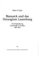 Cover of: Bismarck und das Herzogtum Lauenburg by Jürgen de Vries
