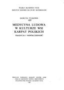 Cover of: Medycyna ludowa w kulturze wsi Karpat polskich: tradycja i współczesność