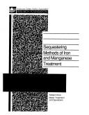 Cover of: Sequestering methods of iron and manganese treatment by prepared by R. Bruce Robinson ... [et al.].