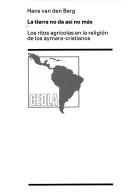 Cover of: tierra no da así no más: los ritos agrícolas en la religión de los aymara-cristianos