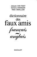 Cover of: Dictionnaire des faux amis: français-anglais