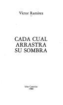 Cover of: Cada cual arrastra su sombra