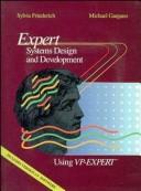 Expert systems design and development using VP-Expert by Sylvia Friederich
