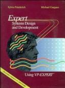 Cover of: Expert systems design and development using VP-Expert by Sylvia Friederich, Sylvia Friederich