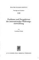 Cover of: Probleme und Perspektiven der internationalen Währungsentwicklung