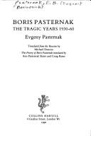 Cover of: Boris Pasternak: the tragic years, 1930-60