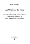 Cover of: Das Urteil und die Sinne: transzendentalphilosophische und ästhesiologische Untersuchungen im Anschluss an Richard Hönigswald und Helmuth Plessner