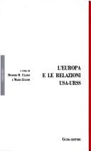 Cover of: L' Europa e le relazioni USA-URSS by a cura di Richard H. Ullman e Mario Zucconi.