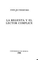 Cover of: La Regenta y el lector cómplice by Rutherford, John