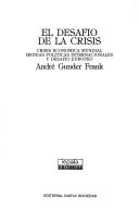 Cover of: El desafío de la crisis: crisis económica mundial, ironias políticas internacionales y desafío europeo